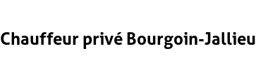 Chauffeur privé Bourgoin-Jallieu
